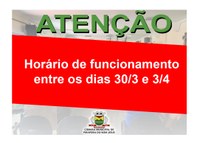 Horário de funcionamento entre os dias 30/3 e 3/4